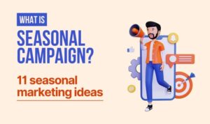 Developing Seasonal Marketing Campaigns Drive Sales and Engage Customers with Creative Strategies